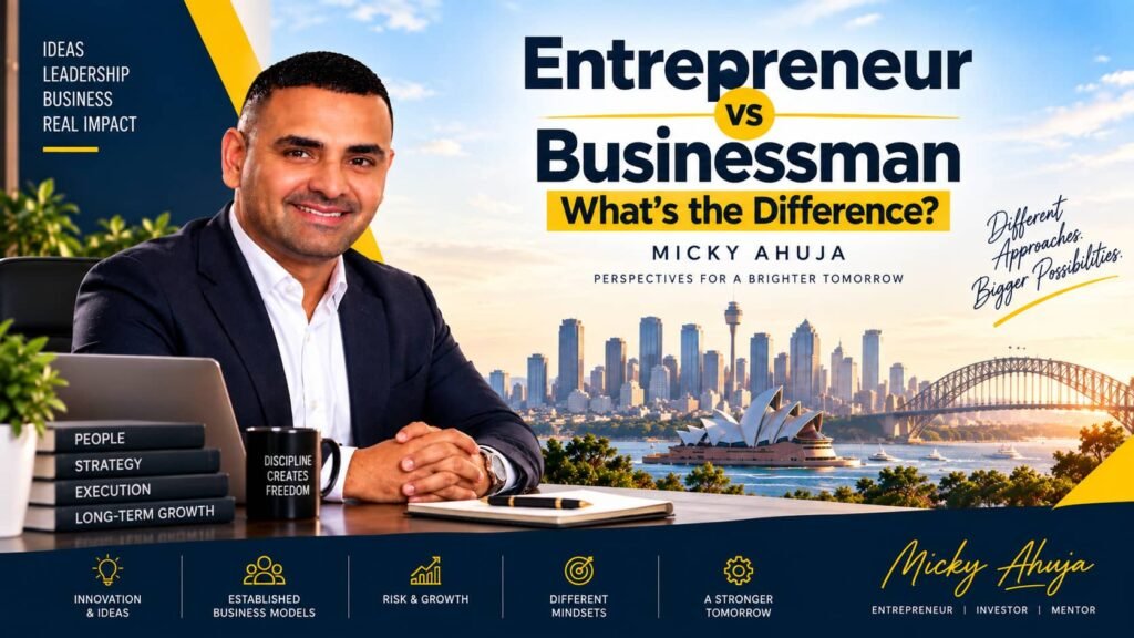 Entrepreneur vs Businessman: Difference? Micky Ahuja